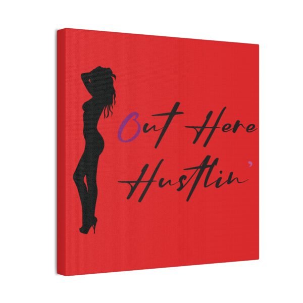 Canvas Stretched, Stripper Silhouette Out Here Hustlin' Wall Art Print, Home Decor, Room Decor, Inspirational Quote, 0.75 inch Stretched - Image 126
