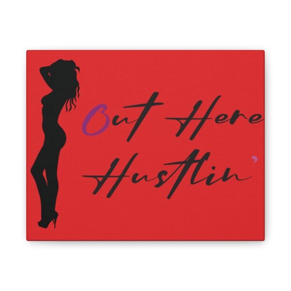 Canvas Stretched, Stripper Silhouette Out Here Hustlin' Wall Art Print, Home Decor, Room Decor, Inspirational Quote, 0.75 inch Stretched